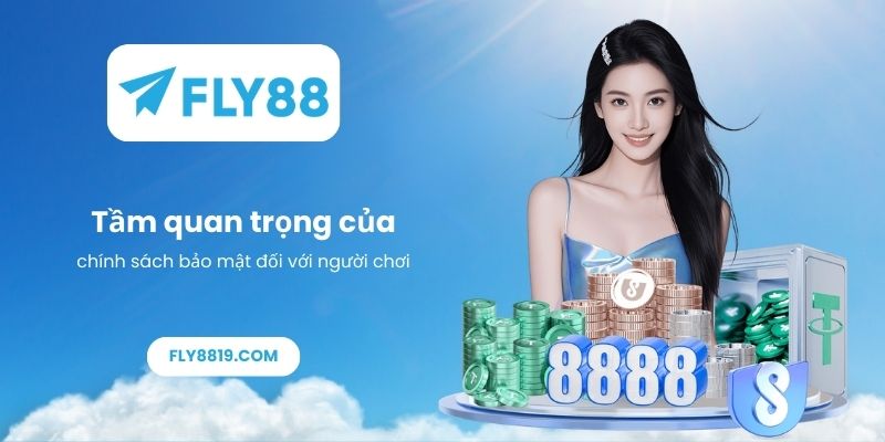 Tầm quan trọng của chính sách bảo mật đối với người chơi